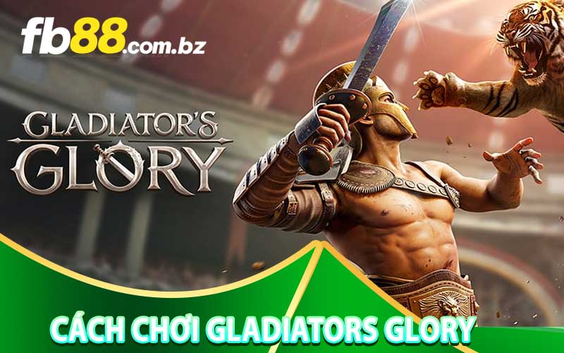 Cách chơi game Slot Gladiators Glory