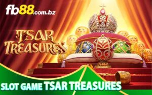 Giới thiệu Slot game Tsar Treasures