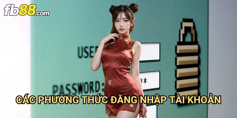 Đăng nhập Fb88: Truy Cập An Toàn Vào Tài Khoản Cá Cược Của Bạn 2 Các Phương Thức Đăng Nhập Tài Khoản
