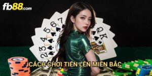 Cách chơi tiến lên miền Bắc Fb88: Hướng Dẫn Chi Tiết Cho Người Mới 3 Cách chơi tiến lên miền Bắc Fb88: Hướng Dẫn Chi Tiết Cho Người Mới
