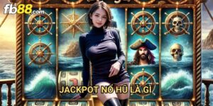 Jackpot Nổ Hũ Là Gì Fb88: Giải Mã Cơ Chế Giải Thưởng Hấp Dẫn