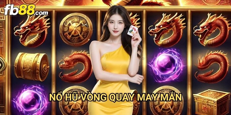 Nổ Hũ Vòng Quay May Mắn Fb88: Cơ Hội Trúng Jackpot Cực Lớn 1 Nổ Hũ Vòng Quay May Mắn Fb88: Cơ Hội Trúng Jackpot Cực Lớn