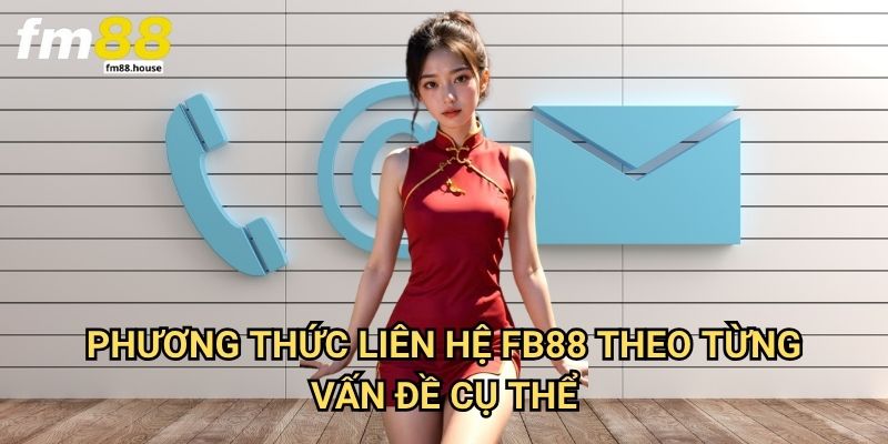 Phương thức liên hệ Fb88: Kết Nối Nhanh Chóng Với Đội Ngũ Hỗ Trợ Chuyên Nghiệp 2 Phương thức liên hệ Fb88 Theo Từng Vấn Đề Cụ Thể