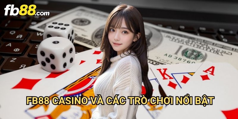 Trang chủ 21 FB88 Casino Và Các Trò Chơi Nổi Bật